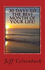 30 days to the best month of your life