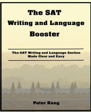 The SAT Writing and Language Booster: Increase your SAT Writing and Language Score 80+ Points