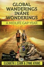 Global Wanderings & Inane Wonderings: A Midlife Gap Year