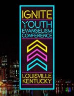 Ignite Youth Evangelism Conference