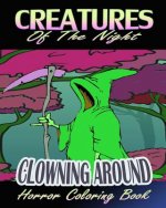 Creatures Of The Night & Clowning Around (Horror Coloring Book)