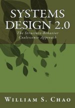 Systems Design 2.0: The Structure-Behavior Coalescence Approach