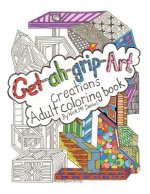 Get-ah-grip-Art Creations Adult coloring book By Nick McDaniel