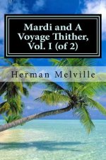Mardi and A Voyage Thither, Vol. I (of 2)