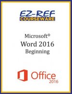 Microsoft Word 2016: Beginning: Student Manual (Black & White)