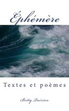 Éphém?re: Textes et po?mes
