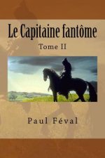 Le Capitaine fantome: Tome II