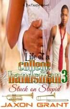 Life of a College Bandsman 3: Stuck on Stupid