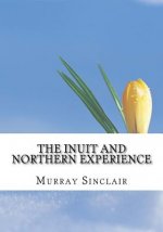 The Inuit and Northern Experience: The Final Report of the Truth and Reconciliation Commission of Canada, Volume 2