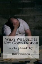 What We Built Is Not Good Enough