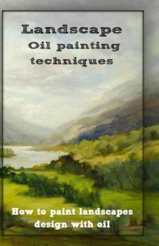 Oil painting techniques: how to paint landscapes design with oil