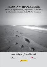 Trauma y transmisión: Efectos de la guerra del 36, la posguerra, la dictadura y la transición en la subjetividad de los ciudadanos