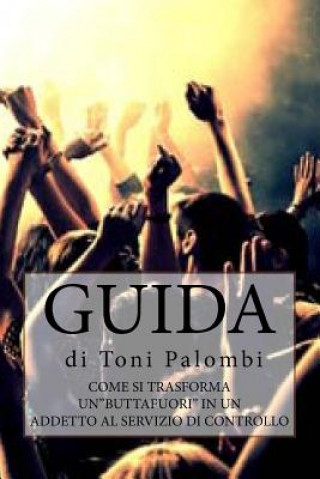 Guida: Come si trasforma un Buttafuori in un Addetto ai Servizi di Controllo