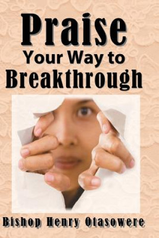 Praise your way to Breakthrough