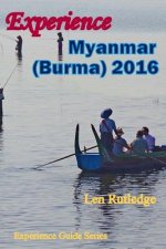 Experience Myanmar (Burma) 2016