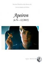 APEIRON - Revista Filosófica dos Alunos da Universidade do Minho: N.° 6 - Filosofia, Literatura e Cinema
