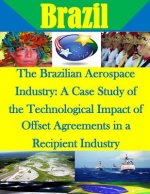 The Brazilian Aerospace Industry: A Case Study of the Technological Impact of Offset Agreements in a Recipient Industry