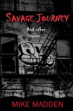 Savage Journey: And Other Stories