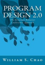 Program Design 2.0: The Structure-Behavior Coalescence Approach