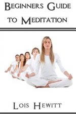 Beginners Guide To Meditation