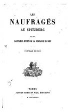 Les naufragés au Spitzberg, ou, Les salutaires effets de la confiance en Dieu