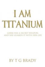 I Am Titanium: Gerri Has A Secret Weapon, And She Guards It With Her Life