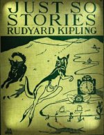 Just so stories for little children (1902) by Rudyard Kipling