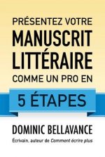 Présentez Votre Manuscrit Littéraire Comme Un Pro En 5 Étapes