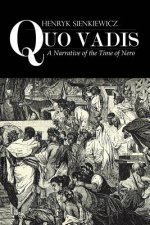 Quo Vadis: A Narrative of the Time of Nero