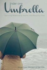 Under One Umbrella: Surviving Relationship Storms, One Blog at a Time