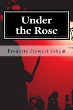 Under the Rose