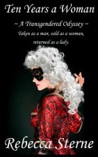 Ten Years a Woman: Transgender Odyssey Series: Book One