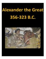 Alexander the Great 356-323 B.C.