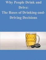 Why People Drink and Drive: The Bases of Drinking-and- Driving Decisions