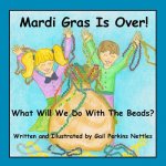 Mardi Gras is Over: What Will We Do With The Beads