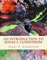 An Introduction to Jonas S. Lundstrom