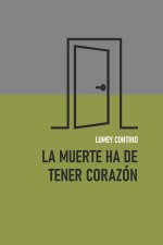 muerte ha de tener corazon