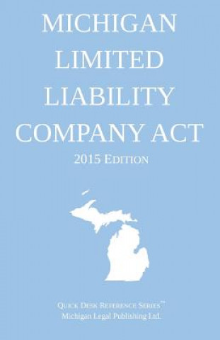 Michigan Limited Liability Company Act; 2016 Edition