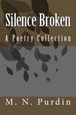 Silence Broken: A Collection of Poems