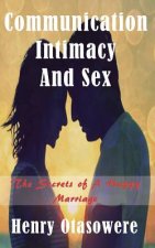 Communication Intimacy and sex: The Secrets of A Happy Marriage