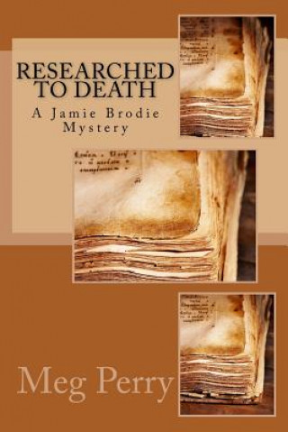Researched to Death: A Jamie Brodie Mystery