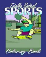 Totally Radical Sports (Coloring Book)