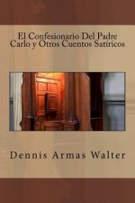 El Confesionario Del Padre Carlo y Otros Cuentos Satiricos