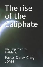The rise of the Caliphate: The Last Empire