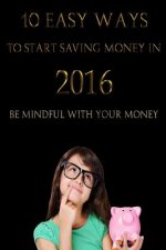 10 Easy Ways to Start Saving Money in 2016: 