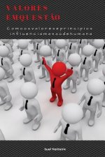 Valores em quest?o: Como os valores e princípios influenciam a saúde humana