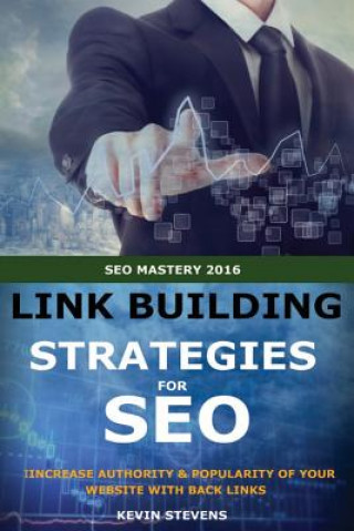 Link Building Strategies for Seo: Increase Authority and Poplarity of Your Website with Back Links