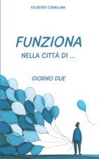Funziona nella citt? di ...: Giorno Due