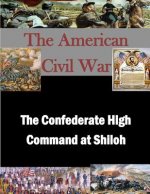 The Confederate High Command at Shiloh