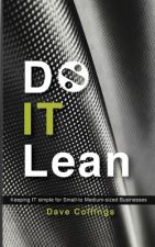 Do IT Lean: Keeping IT simple for Small- to Medium-sized Businesses